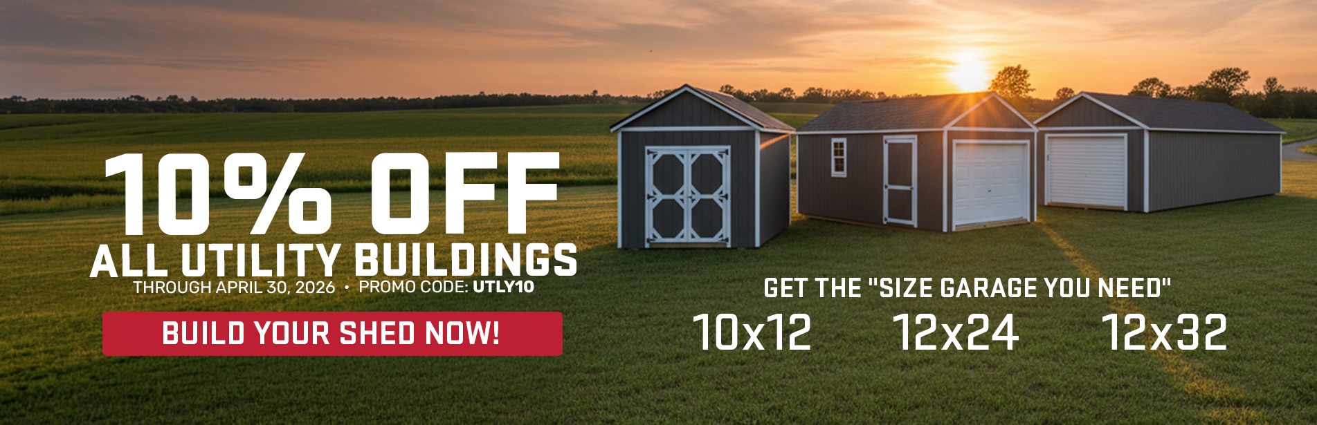 10% OFF ALL UTILITY BUILDINGS THROUGH FEBRUARY 16, 2026